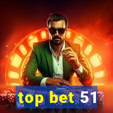 top bet 51